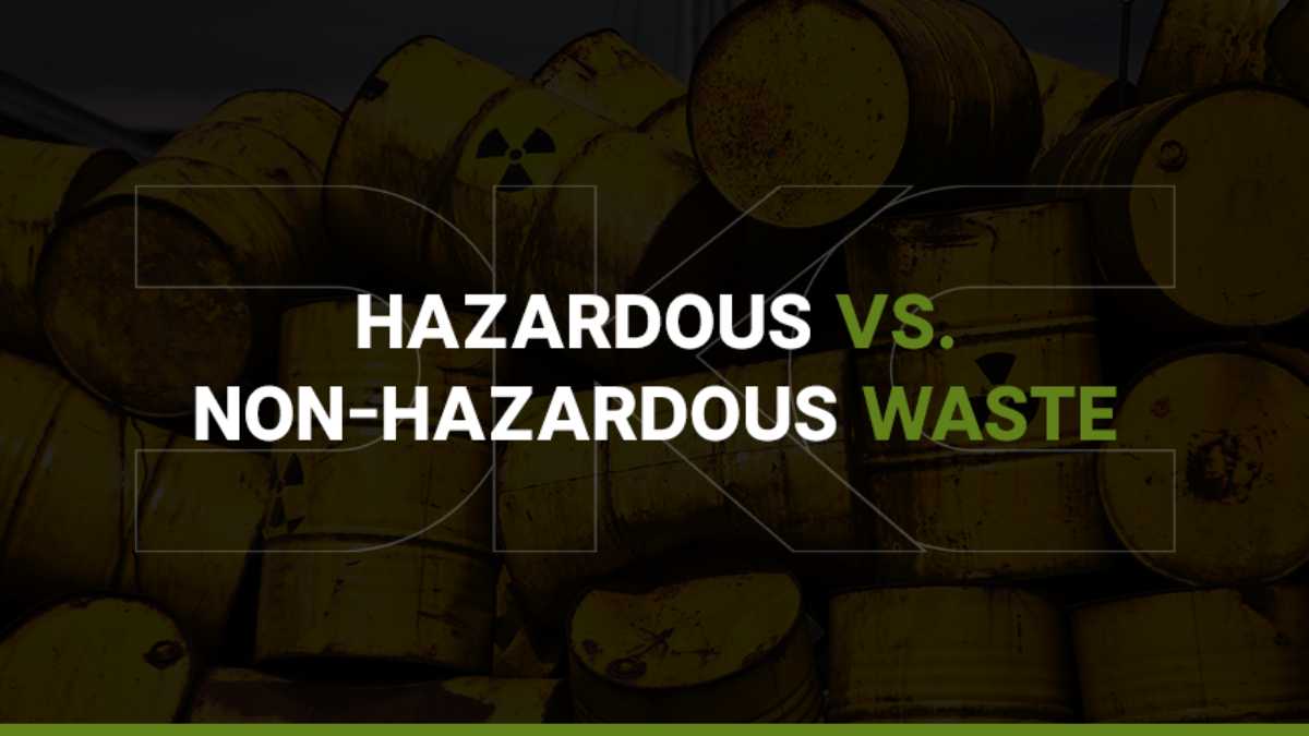 Hazardous vs. Non-Hazardous Waste - What is the Difference?