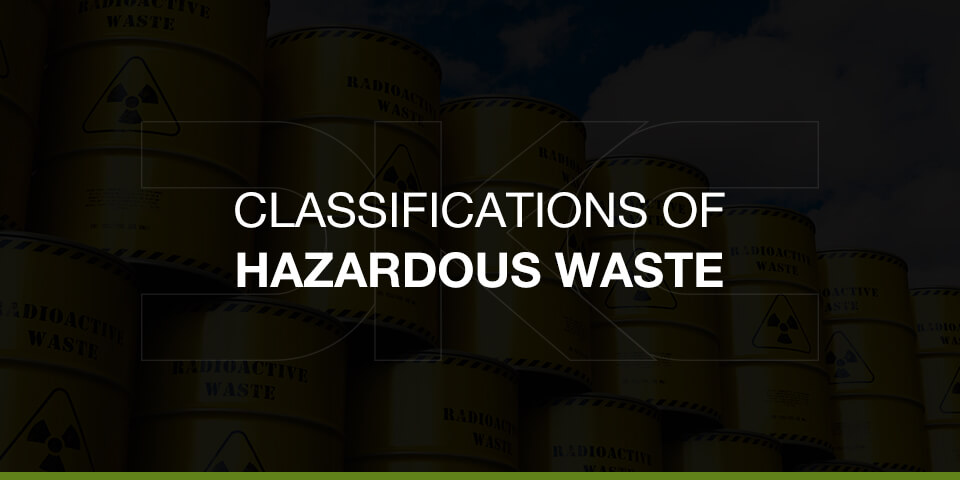 Classifications of Hazardous Waste