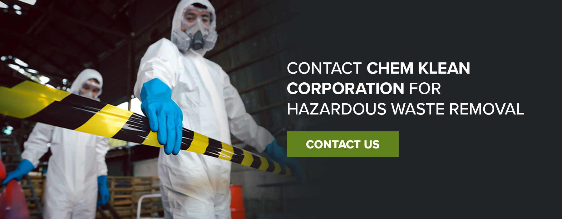 Contact Chem Klean Corporation for Hazardous Waste Removal