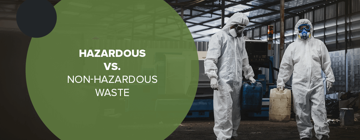 Hazardous Versus Non-Hazardous Waste